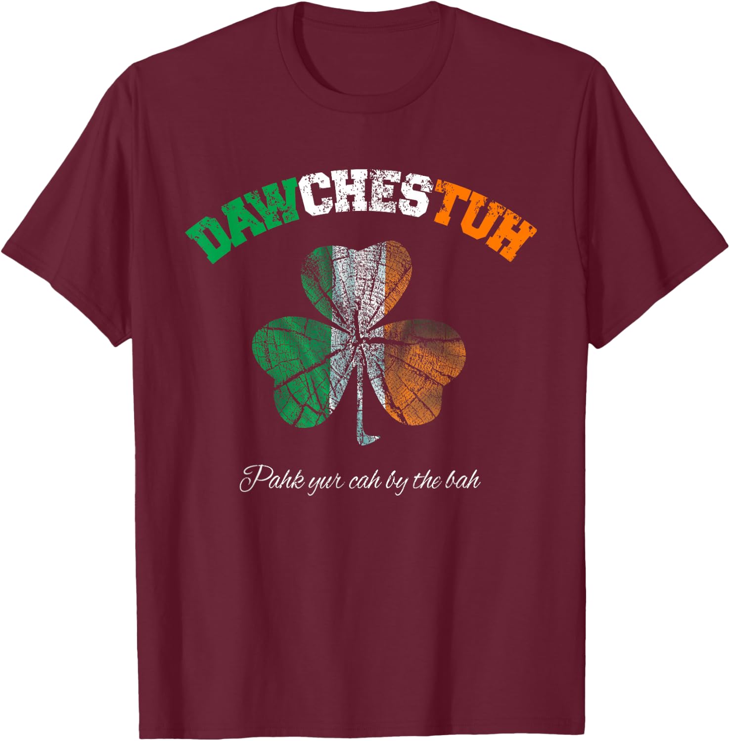 Funny Dorchester Boston T-Shirt - T-Shirt | Maroon