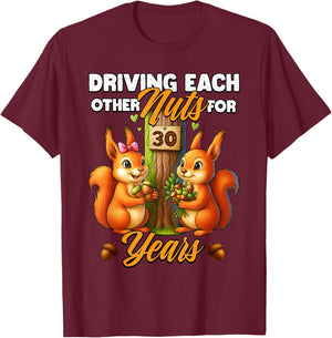 30th Wedding Anniversary Driving Each Other Nuts 30 Years T-Shirt - T-Shirt | Maroon