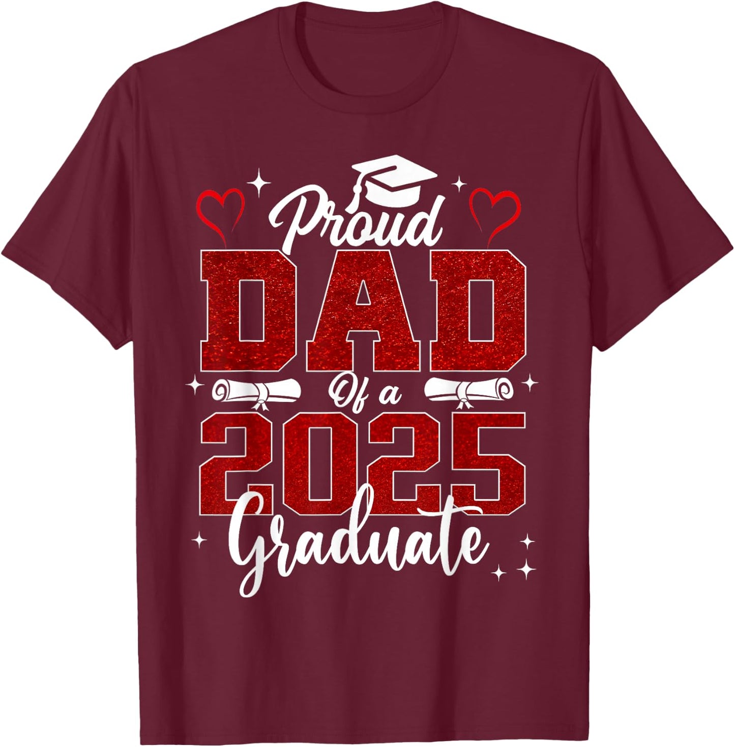 Senior Dad 2025 Graduation Proud Dad of a 2025 graduate T-Shirt - T-Shirt | Maroon