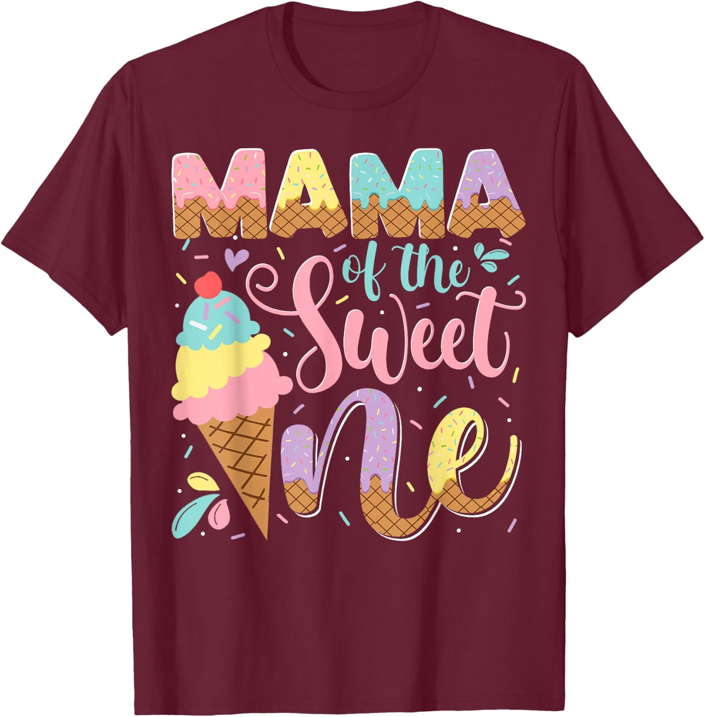 Mama Of The Sweet One Ice Cream 1St Birthday Party T-Shirt - T-Shirt | Maroon