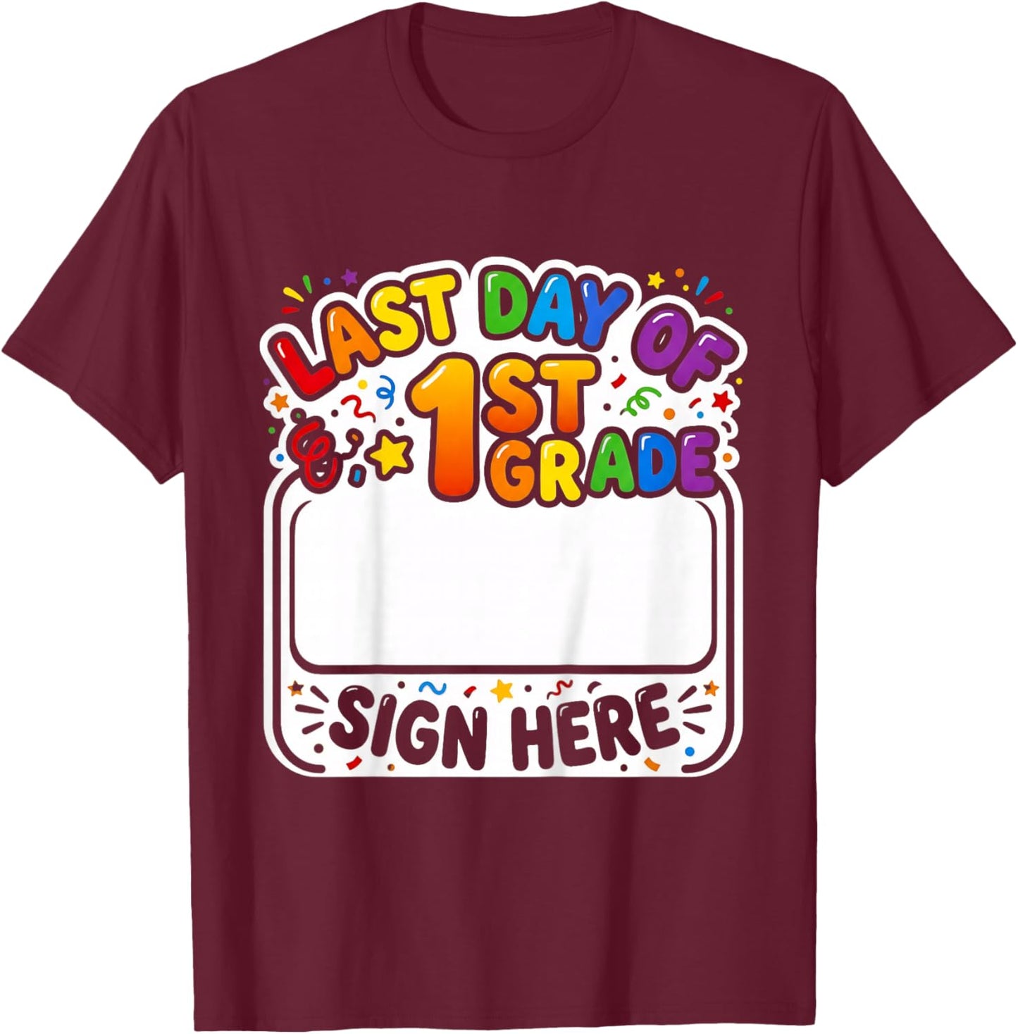 Last Day 1st Grade Sign Here Autograph Squad Memory Fun Kids T-Shirt - T-Shirt | Maroon