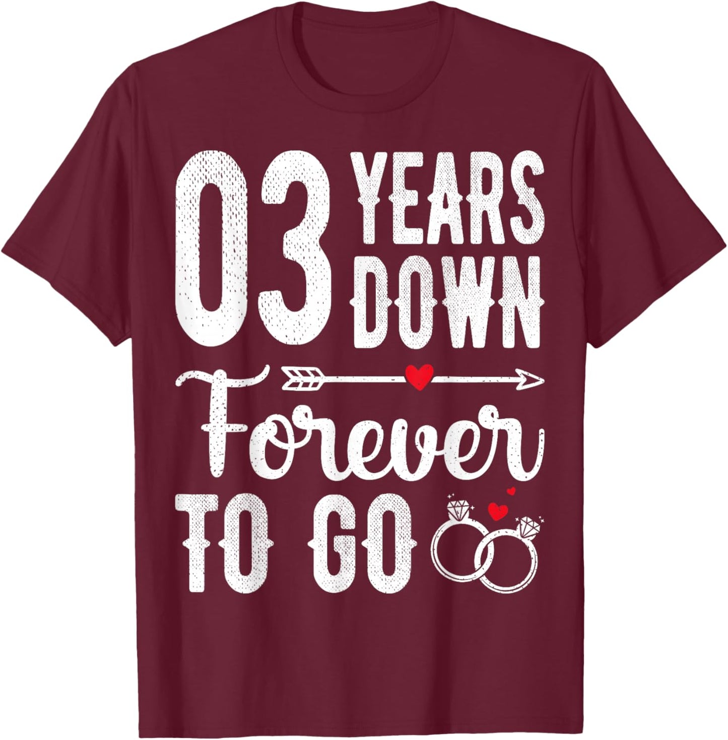 3 Years Down Forever To Go - Couple 3rd Wedding Anniversary T-Shirt - T-Shirt | Maroon