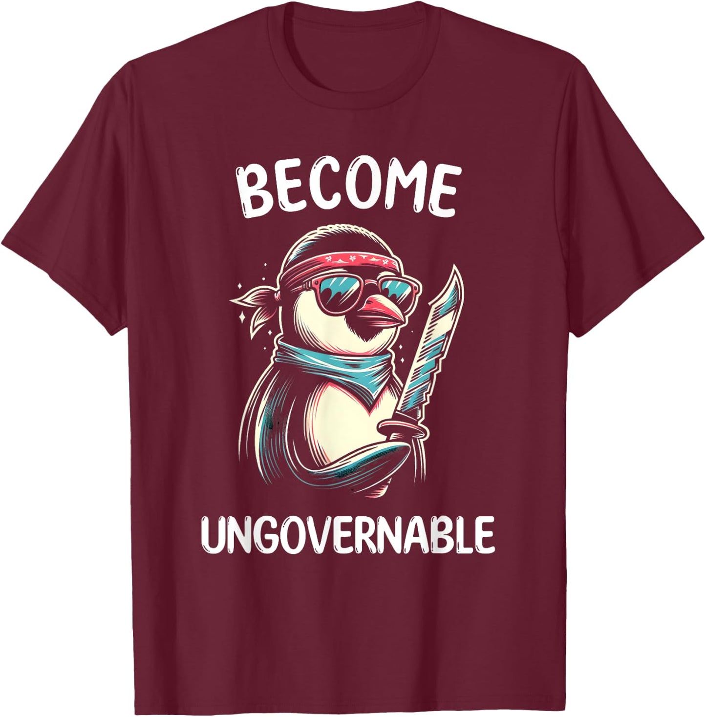 Become Ungovernable Meme - Funny Penguin Meme Retro Vintage T-Shirt - T-Shirt | Maroon
