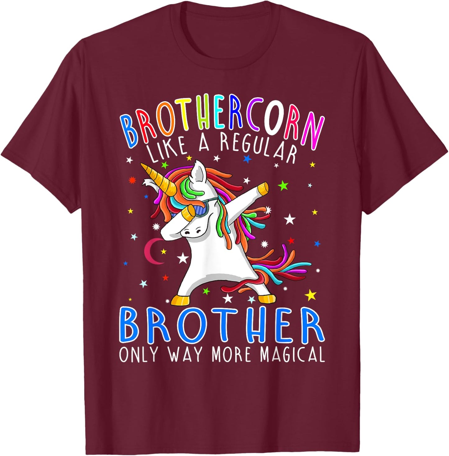 Brothercorn Like A Regular Brother Only Way More Magical T-Shirt - T-Shirt | Maroon