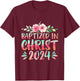 Baptized In Christ 2024 Faith Spiritual Jesus God T-Shirt - T-Shirt | Maroon