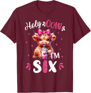 Holy Cow I'm Six 6 Years Old Girl It's My 6th Birthday T-Shirt - T-Shirt | Maroon