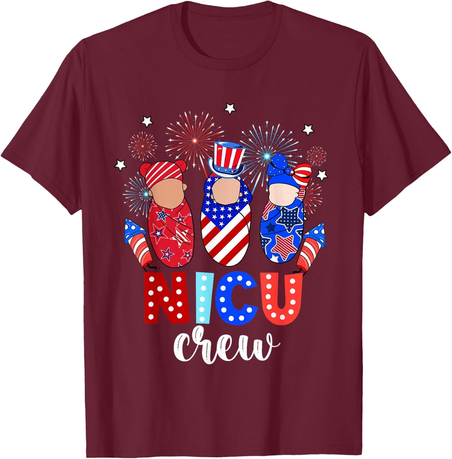 4th Of July NICU Crew NICU Nurse Fireworks T-Shirt - T-Shirt | Maroon