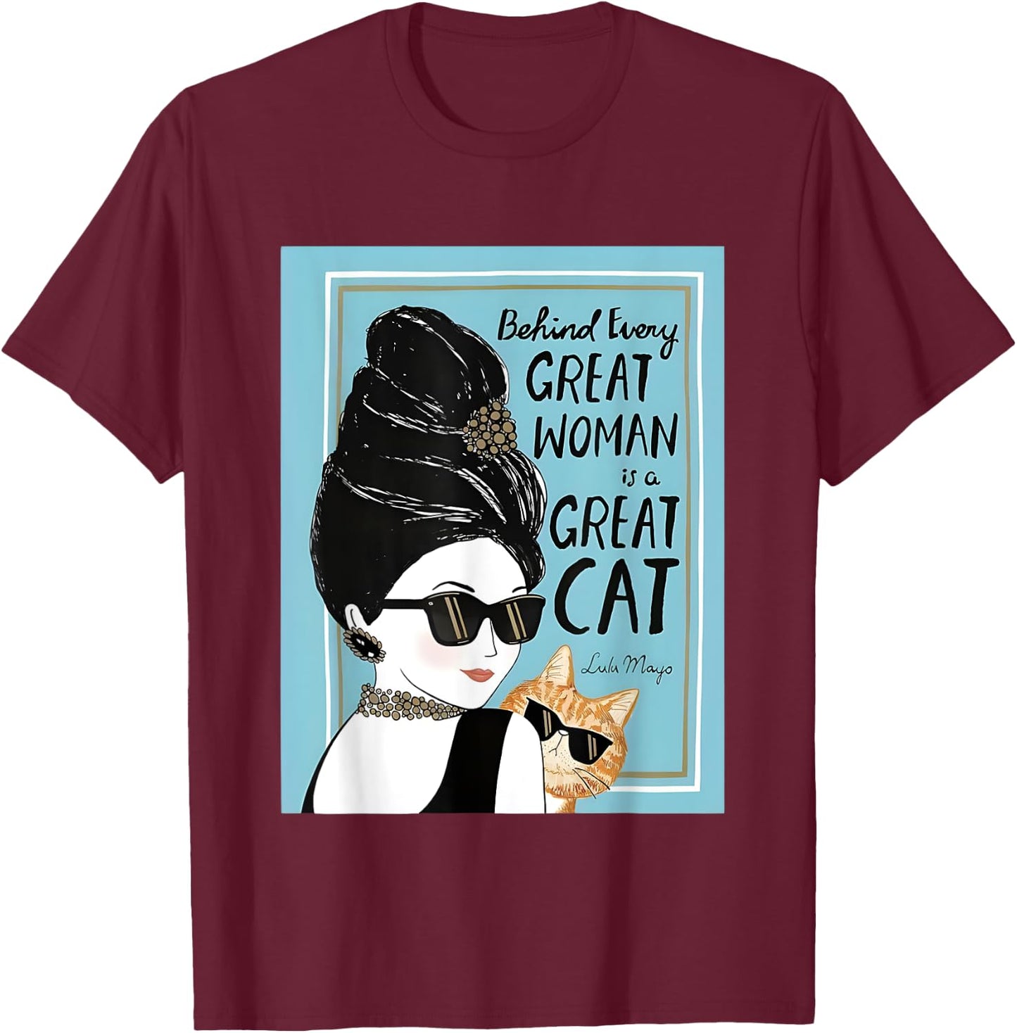 Cats Behind Every Great Woman There Is A Great Cat T-Shirt - T-Shirt | Maroon