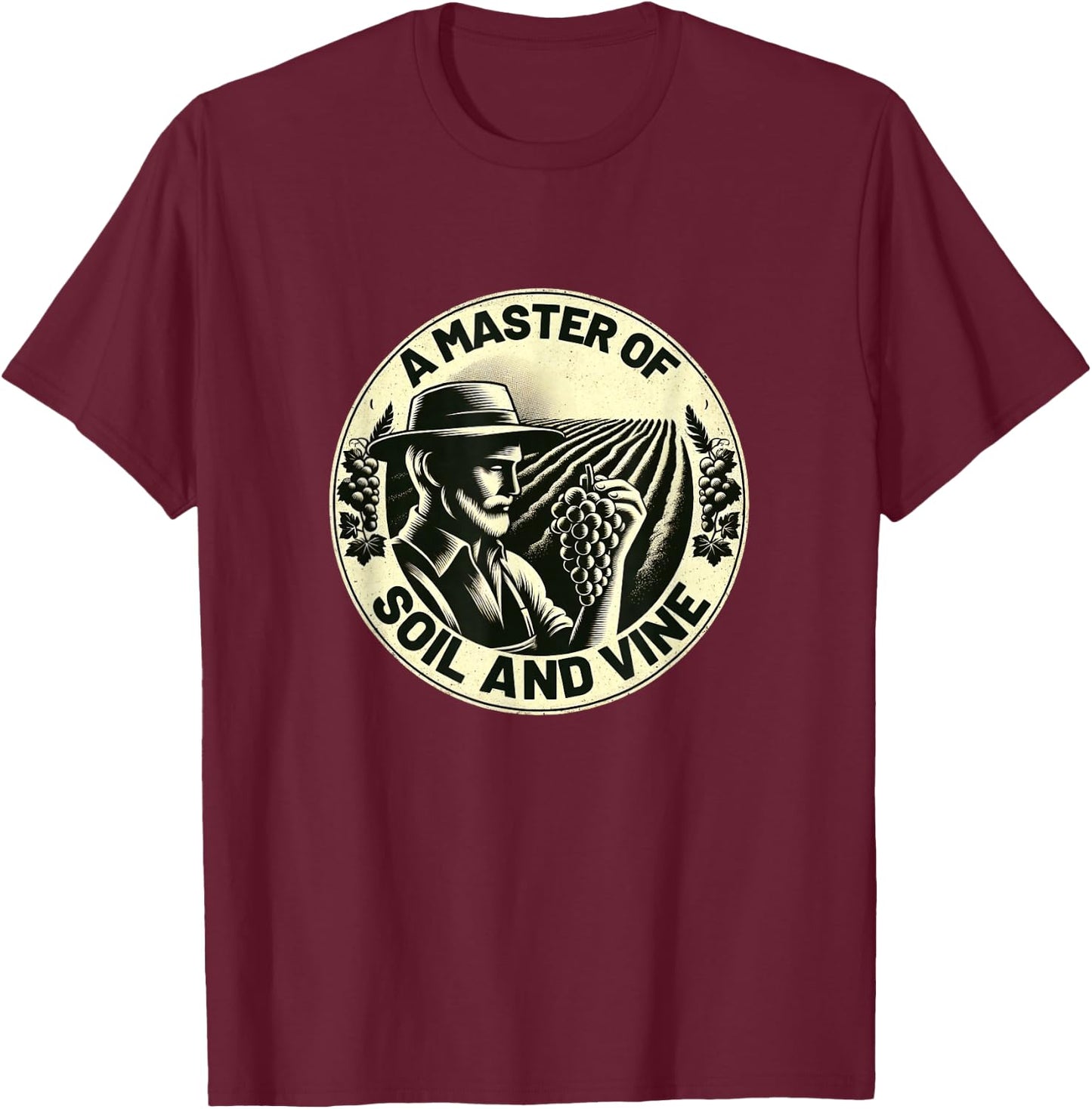 Classic A Master Of Soil And Vine Winemaking T-Shirt - T-Shirt | Maroon