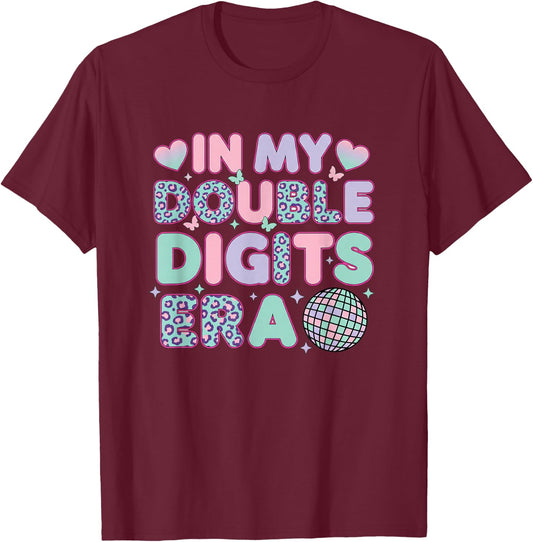 Birthday in My Double Digits Era 10th Birthday - 10 Year Old T-Shirt - T-Shirt | Maroon