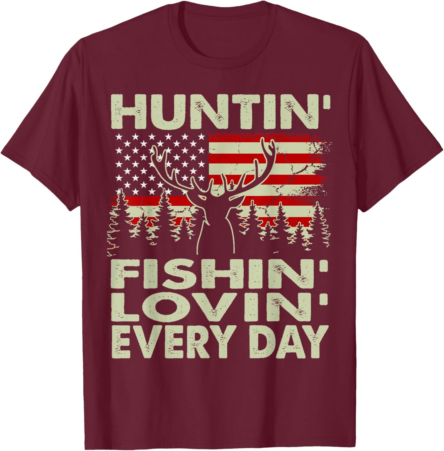 Huntin Fishin Lovin Every Day Deer Hunting Gift Dad Daughter T-Shirt - T-Shirt | Maroon