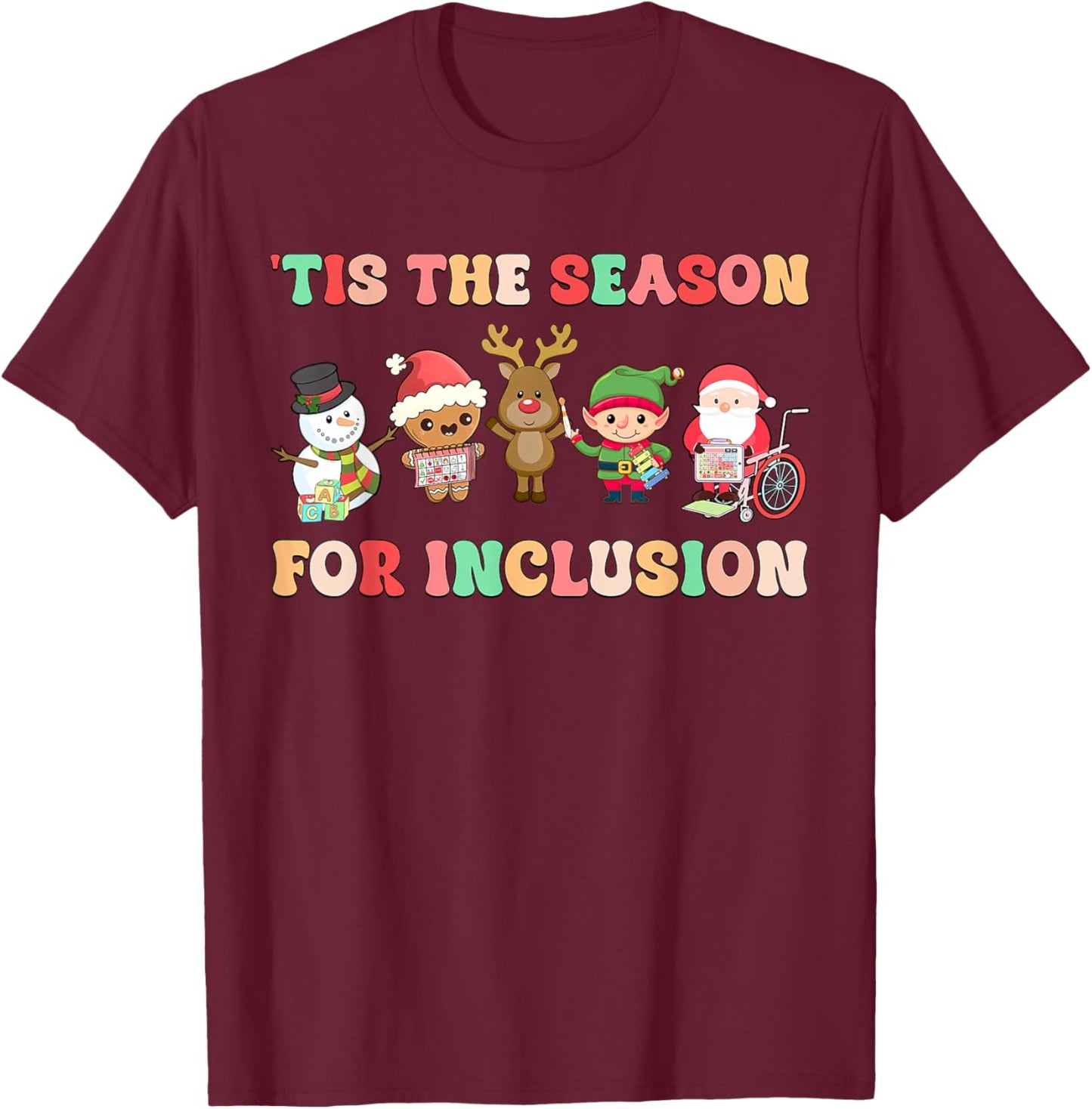 Tis The Season For Inclusion OT PT SLP Therapist Christmas T-Shirt - T-Shirt | Maroon