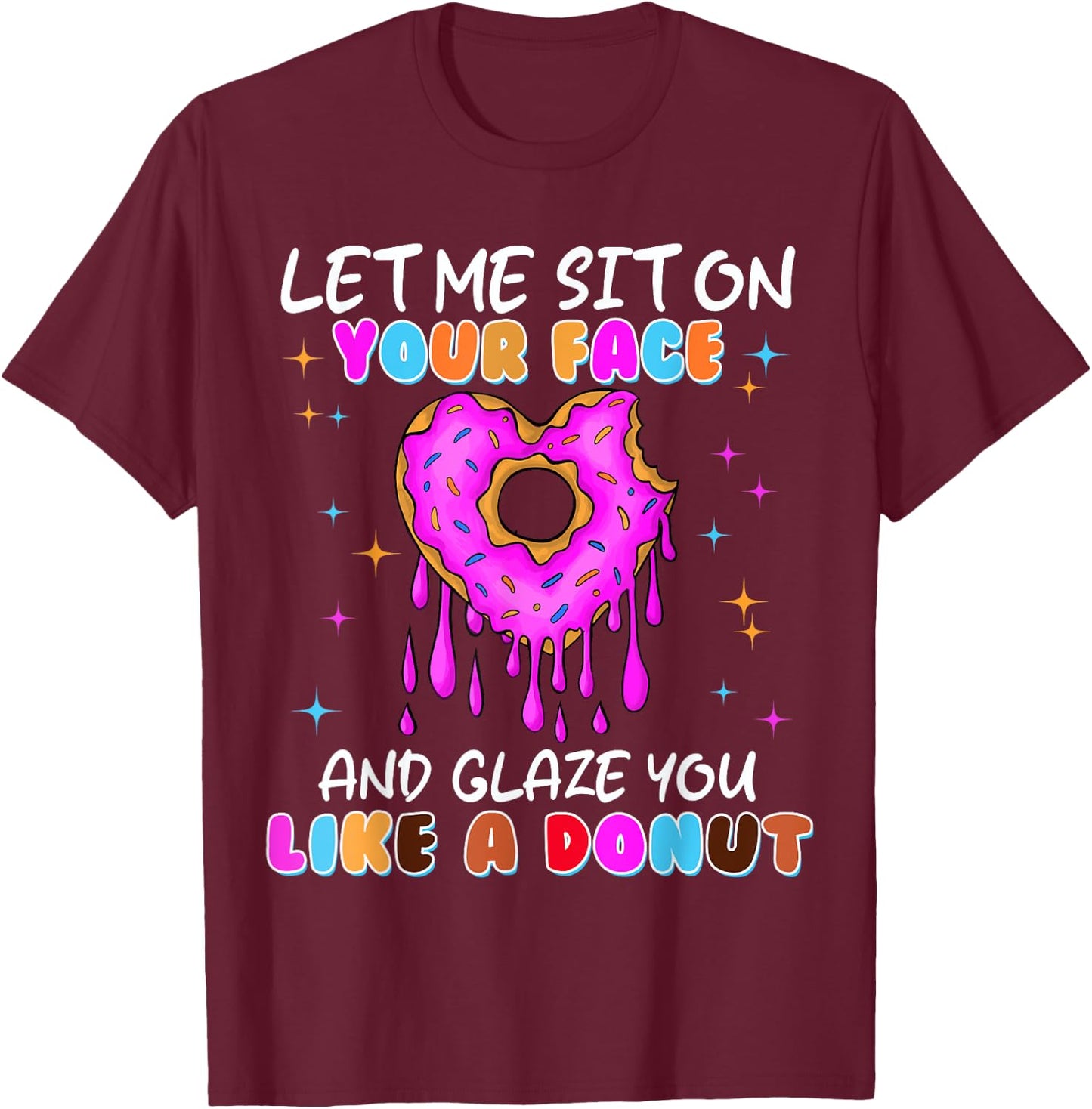 Funny Embarrassing Donut Dirty Shirts Adult Humor T-Shirt - T-Shirt | Maroon