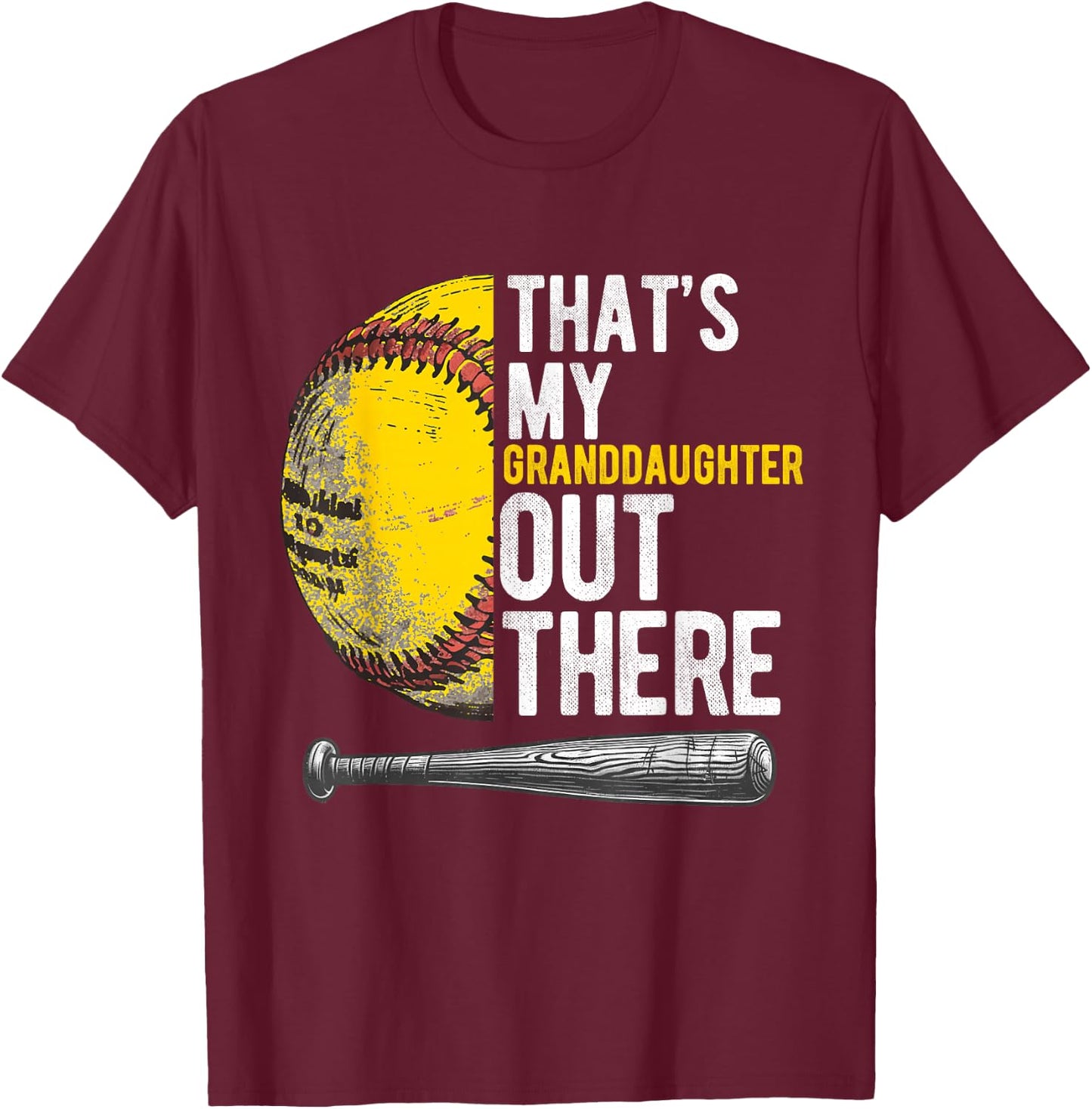 That's My Granddaughter Out There Softball Grandpa T-Shirt - T-Shirt | Maroon