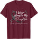 I Wear Grey For My Daughter Brain Cancer Awareness T-Shirt - T-Shirt | Maroon