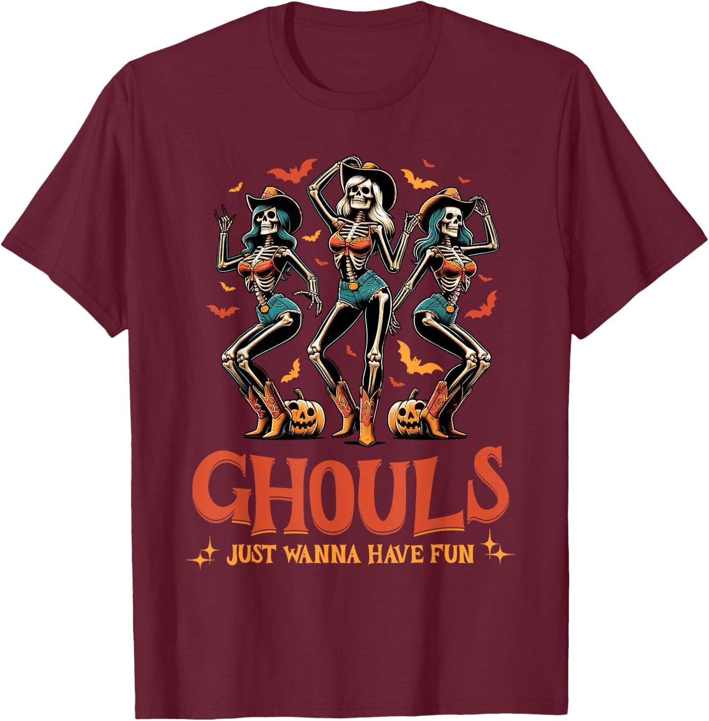 Funny Halloween Ghouls Just Wanna Have Fun Cowgirl T-Shirt - T-Shirt | Maroon