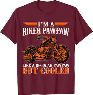 I 'M A Biker Pawpaw Like A Regular Pawpaw But Cooler Biker T-Shirt - T-Shirt | Maroon