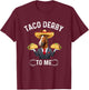 Taco Derby To Me. Cinco de Mayo Horse Racing T-Shirt - T-Shirt | Maroon