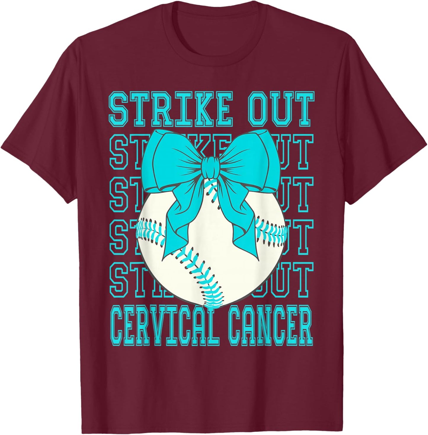 Cervical Cancer Awareness Teal Coquette Baseball Strike Out T-Shirt - T-Shirt | Maroon