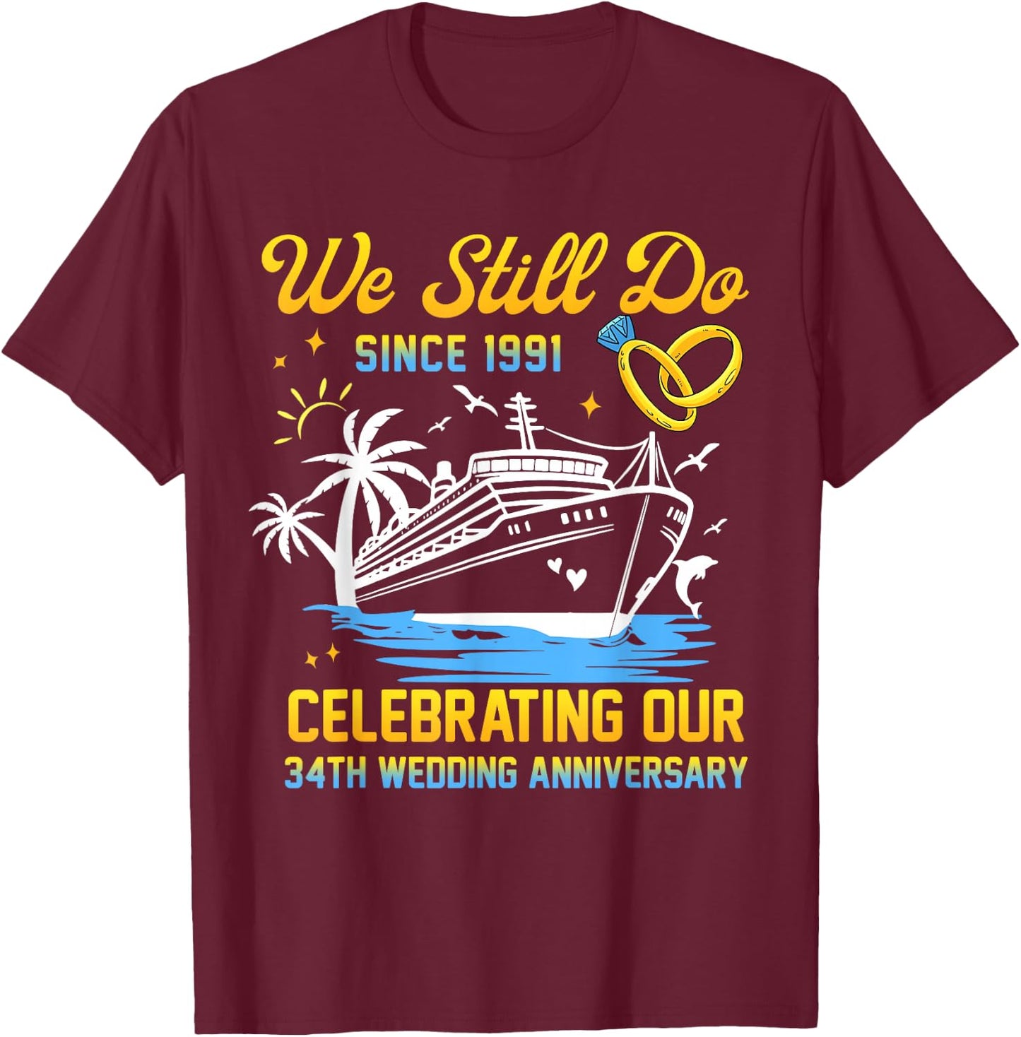 We Still Do 34th Wedding Anniversary 34 Years Married Couple T-Shirt - T-Shirt | Maroon