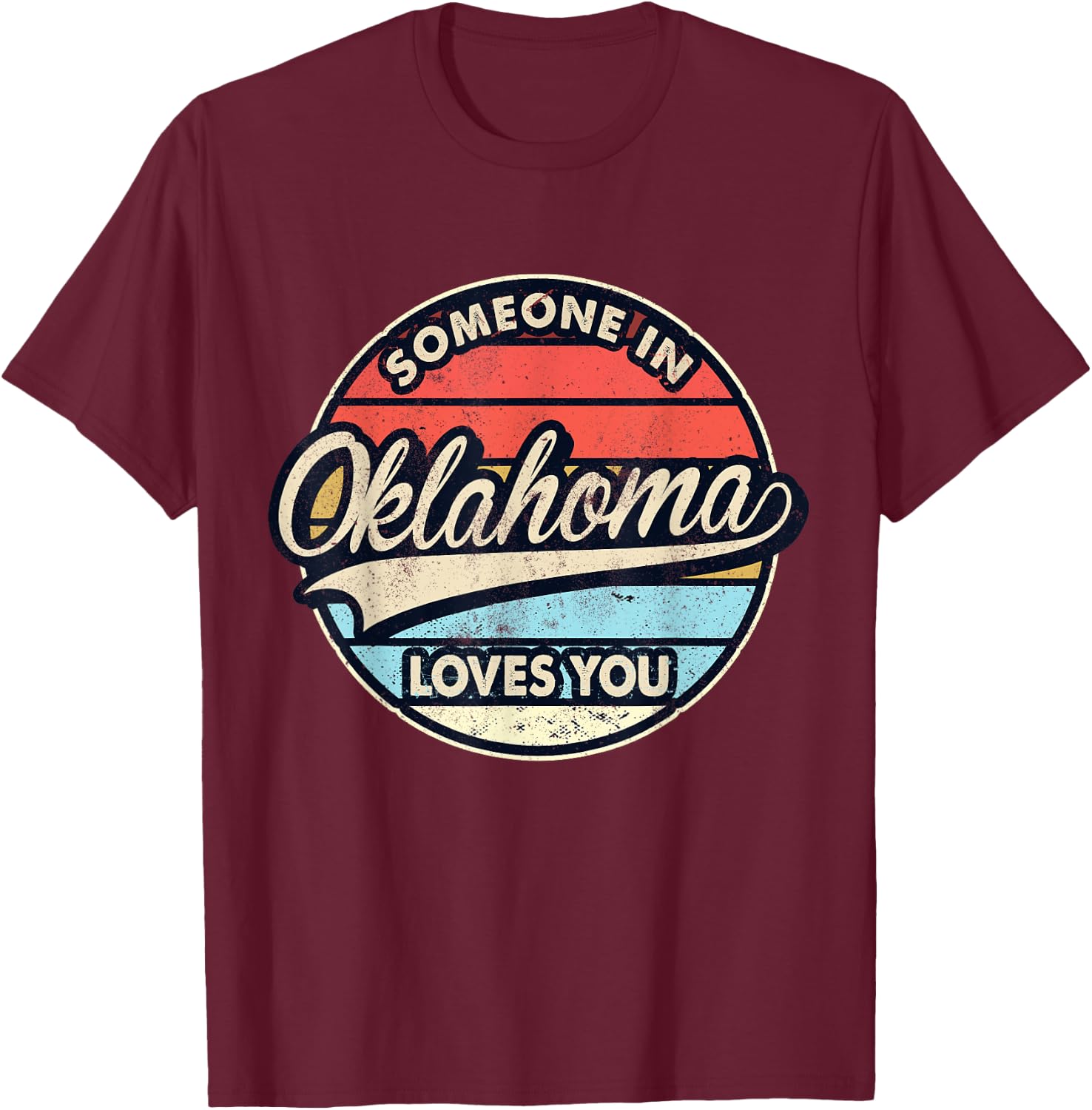 Someone In Oklahoma Loves You US State Cool Retro T-Shirt - T-Shirt | Maroon