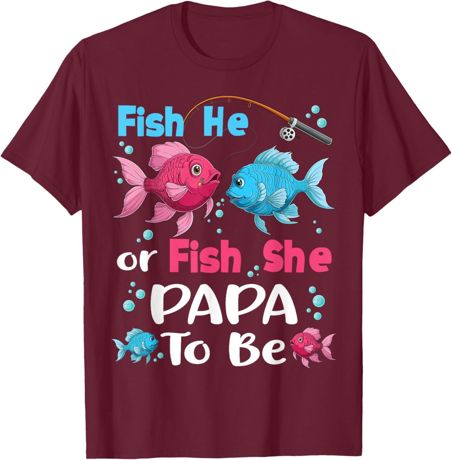 fish he or fish she gender reveal family matching Papa T-Shirt - T-Shirt | Maroon