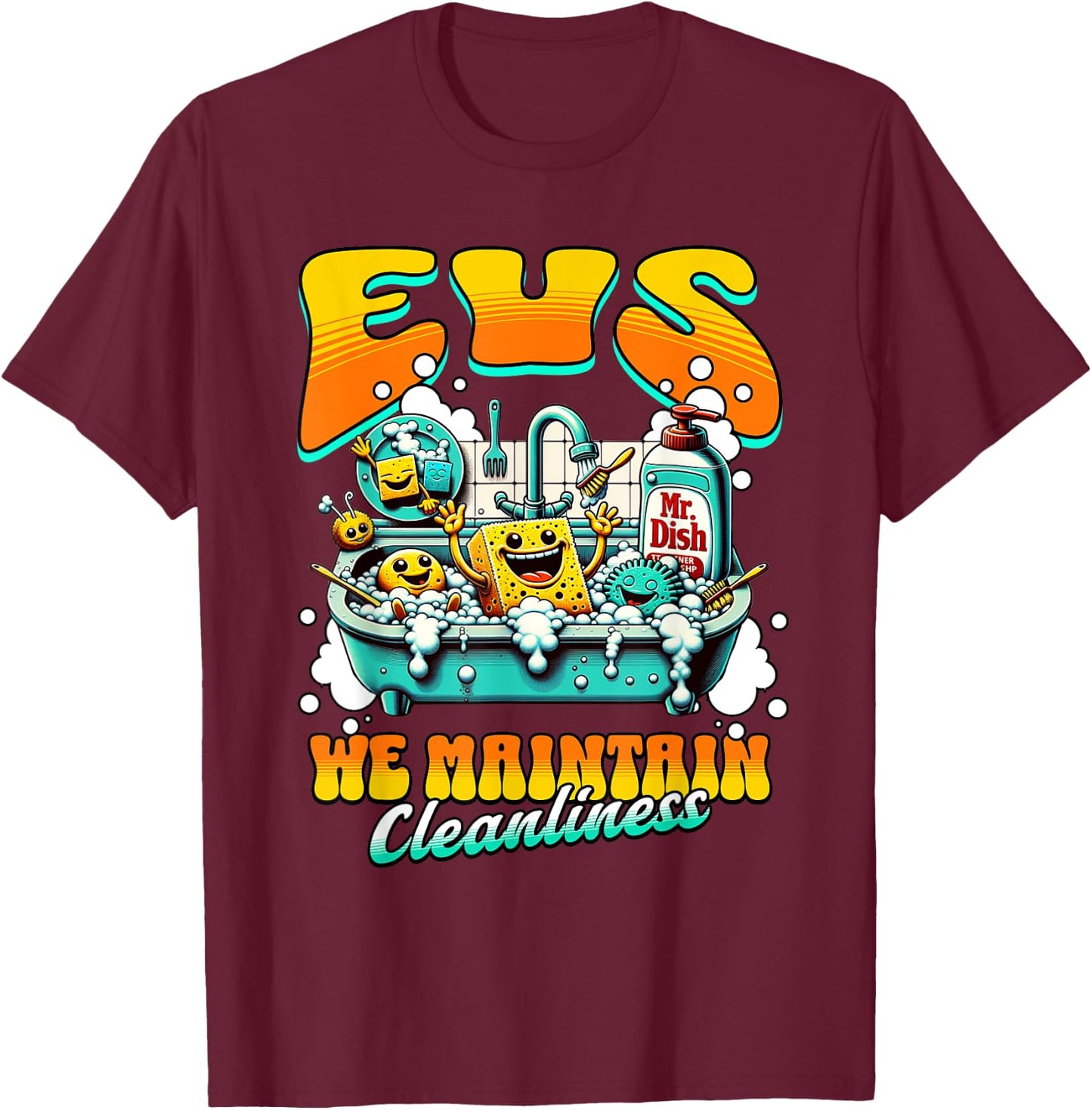 EVS Worker We Maintain Cleanliness T-Shirt - T-Shirt | Maroon