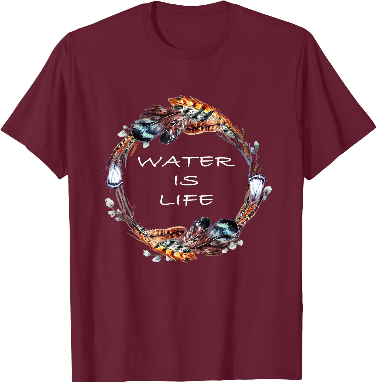 Standing Rock Water Is Life T-Shirt - T-Shirt | Maroon
