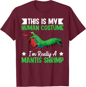 Mantis Shrimp crustacean Quote for a Mantis Shrimp master T-Shirt - T-Shirt | Maroon