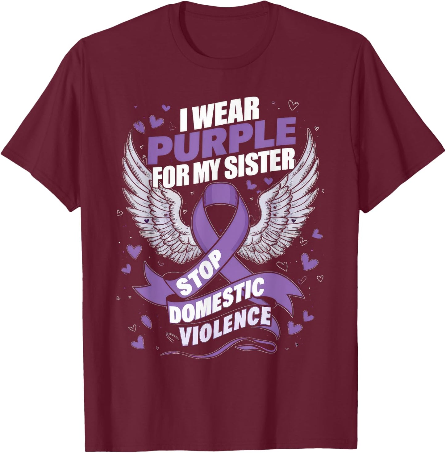 I Wear Purple For My Sister Gift Domestic Violence Awareness T-Shirt - T-Shirt | Maroon