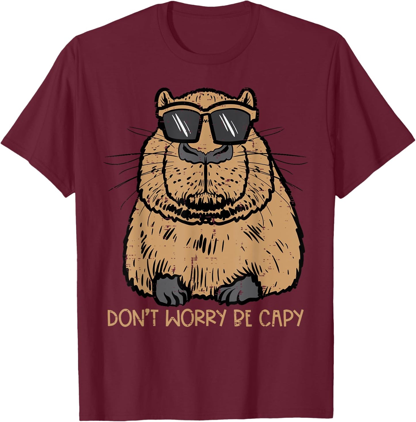 Dont Worry Be Capy Funny Capybara Pet Kids Men Women Teen T-Shirt - T-Shirt | Maroon
