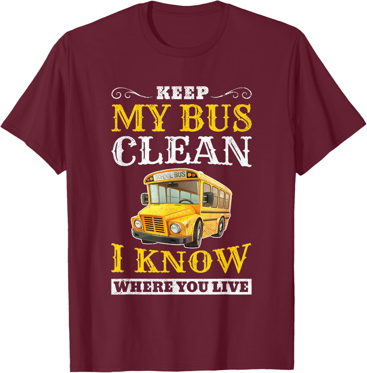 Driver Funny School Bus Driver T-Shirt - T-Shirt | Maroon