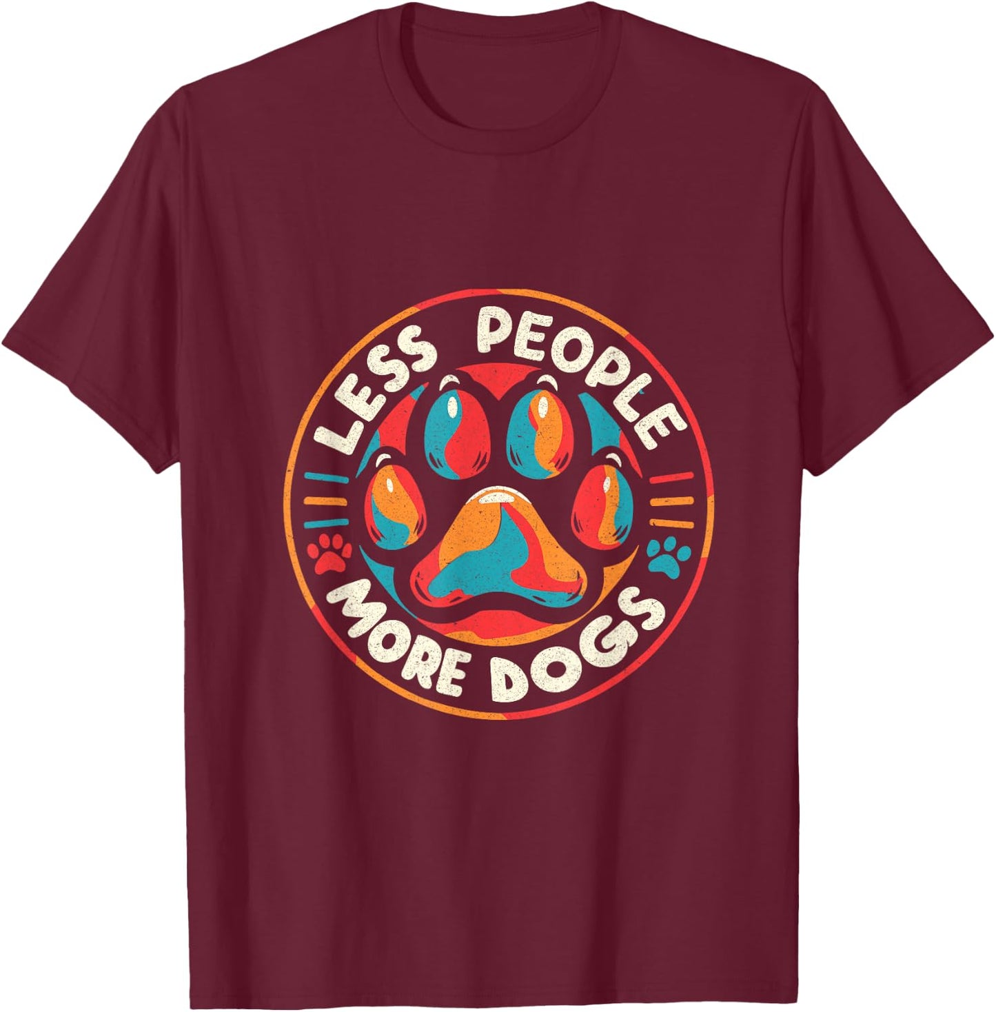 funny Less People More Dogs , women dog lovers T-Shirt - T-Shirt | Maroon