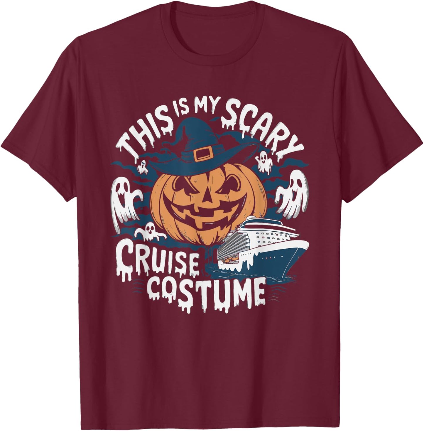 This Is My Scary Cruise Costume Vacation Cruising T-Shirt - T-Shirt | Maroon