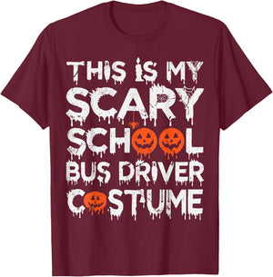 This Is My Scary School Bus Driver Costume Halloween T-Shirt - T-Shirt | Maroon