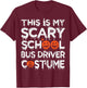 This Is My Scary School Bus Driver Costume Halloween T-Shirt - T-Shirt | Maroon
