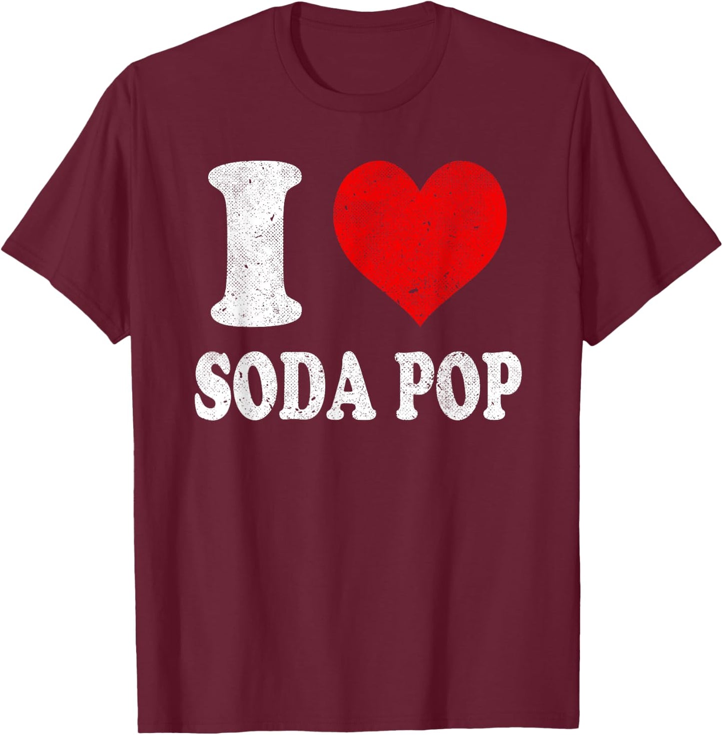 I Love Soda Pop Vintage T-Shirt - T-Shirt | Maroon