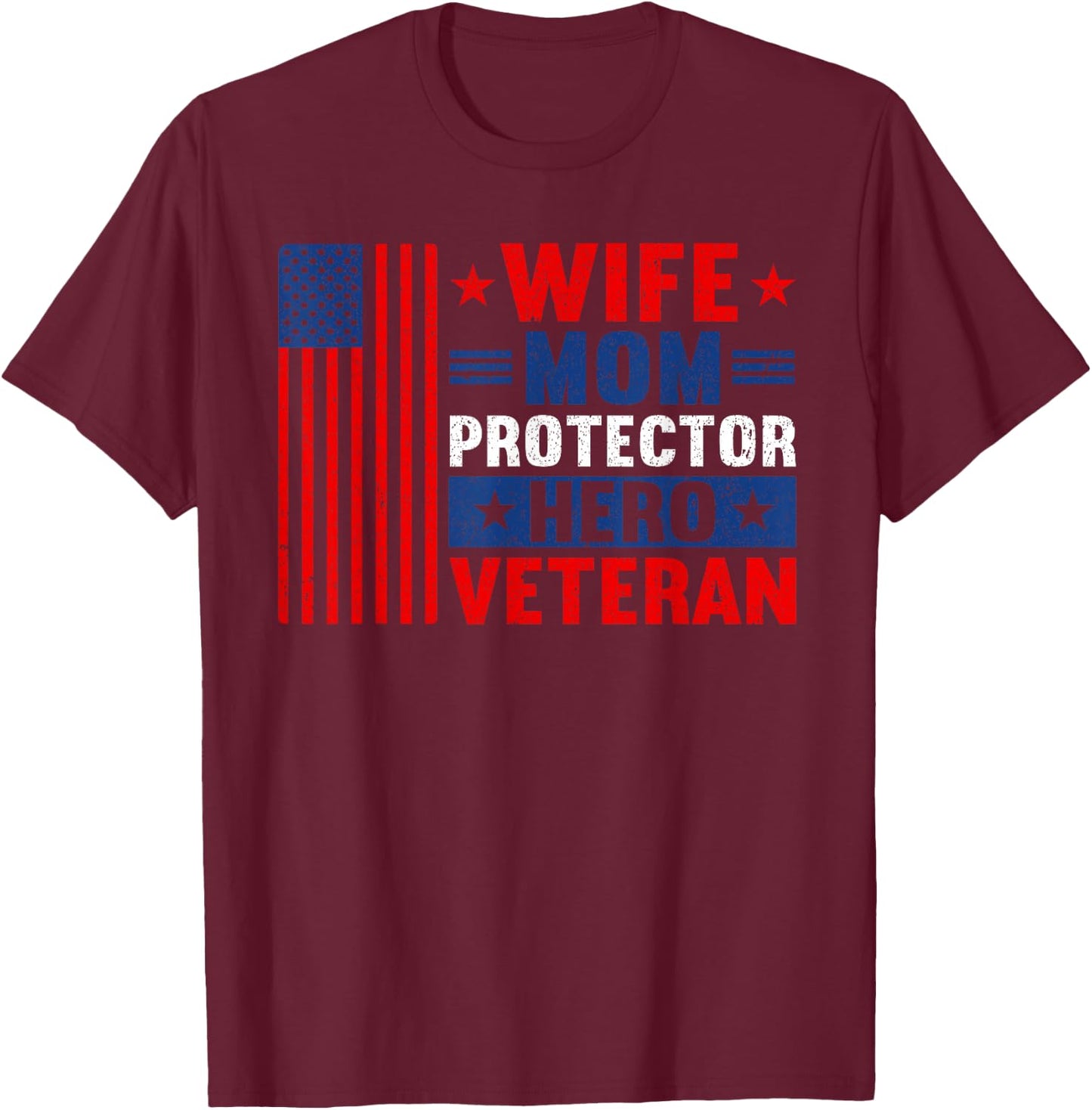 Wife Mom Protector Hero Veteran Proud American Veteran Mom T-Shirt - T-Shirt | Maroon