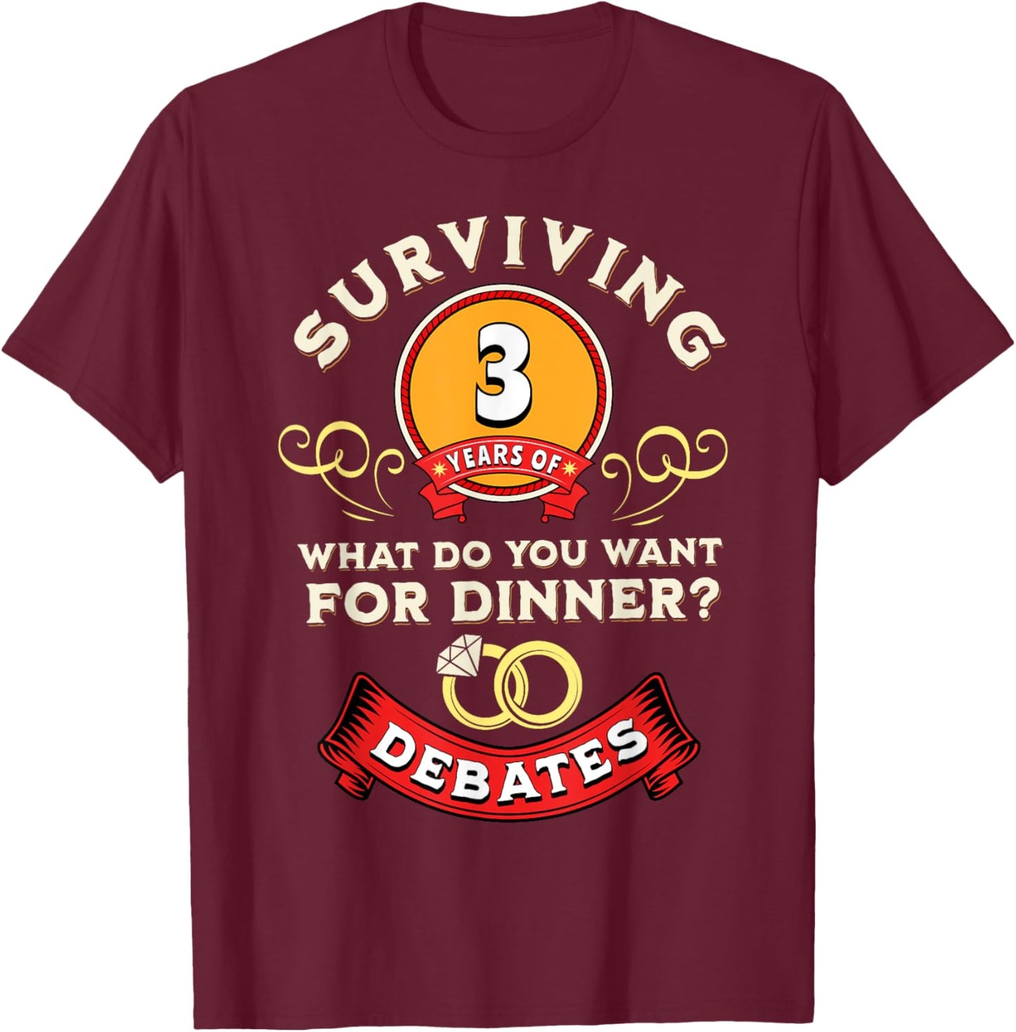 Surviving 3 Years Of Debates Funny 3rd Wedding Anniversary T-Shirt - T-Shirt | Maroon
