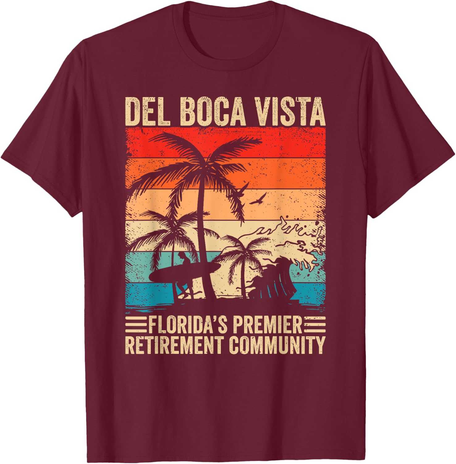 Funny Novelty Design Del Boca Vista Retirement T-Shirt - T-Shirt | Maroon