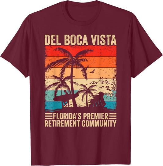 Funny Novelty Design Del Boca Vista Retirement T-Shirt - T-Shirt | Maroon