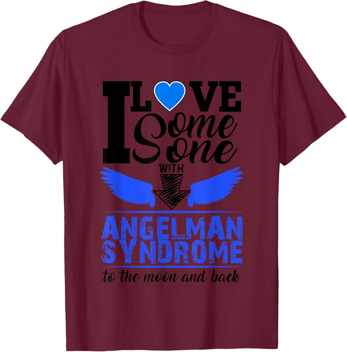 I Love Someone With Angelman Syndrome Awareness T-Shirt - T-Shirt | Maroon