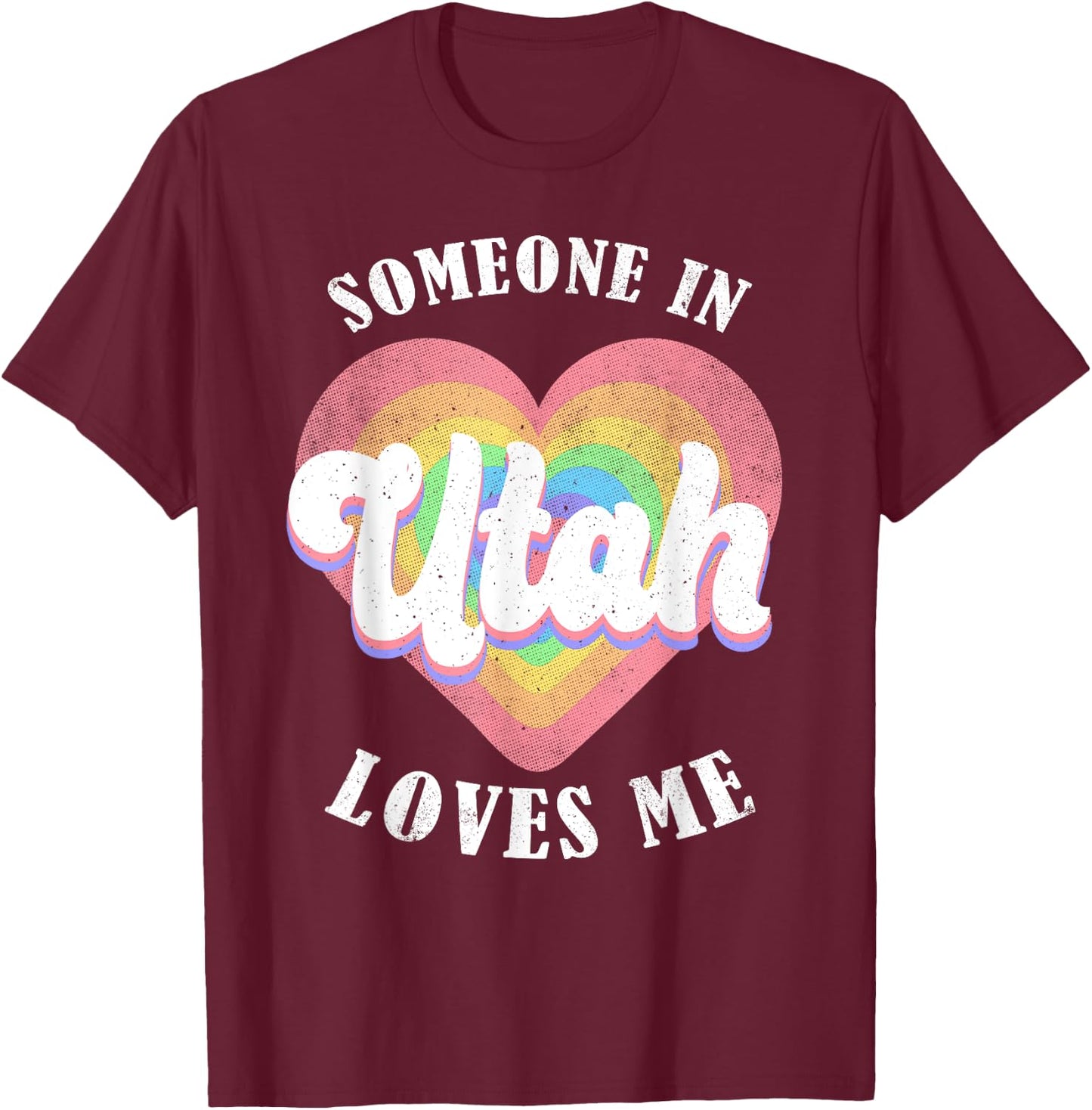 Someone In Utah Loves Me Heart Retro Groovy T-Shirt - T-Shirt | Maroon