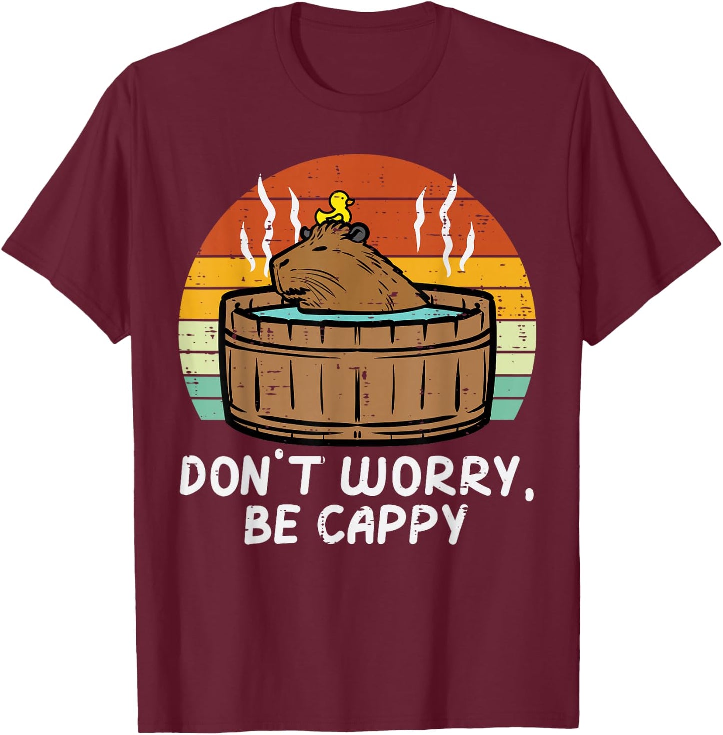 Capybara Dont Worry Be Cappy Cute Capy Rodent Women Men Kids T-Shirt - T-Shirt | Maroon