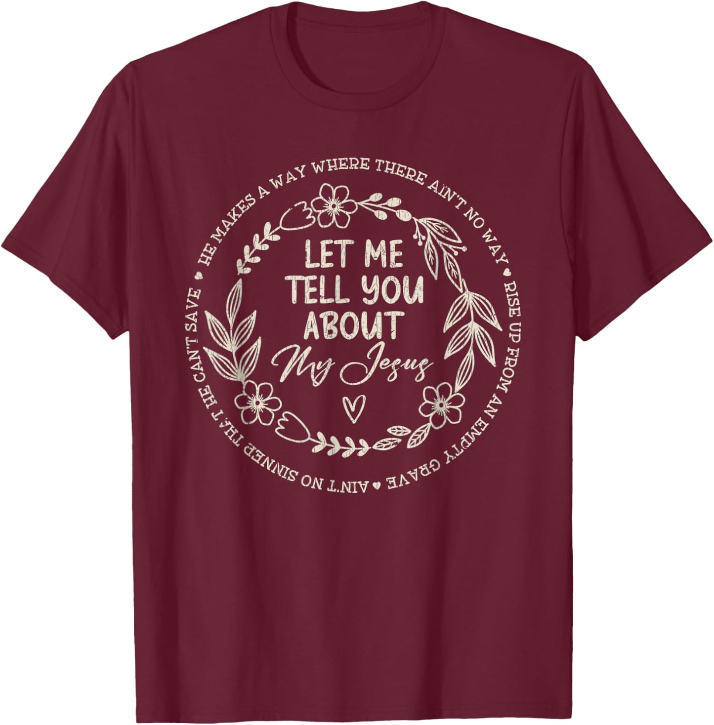 Vintage Retro Let Me Tell You About My Jesus T-Shirt - T-Shirt | Maroon