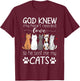 God Knew My Heart Needed Love Cats Kitty Love Cat Kittens Men Women Kids T-Shirt - T-Shirt | Maroon