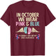 In October We Wear Pink And Blue Infant Loss Miscarriage T-Shirt - T-Shirt | Maroon