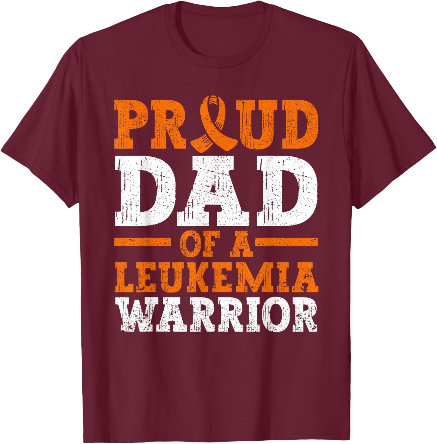 Proud Dad Of A Leukemia Warrior Blood Cancer Father's Day T-Shirt - T-Shirt | Maroon
