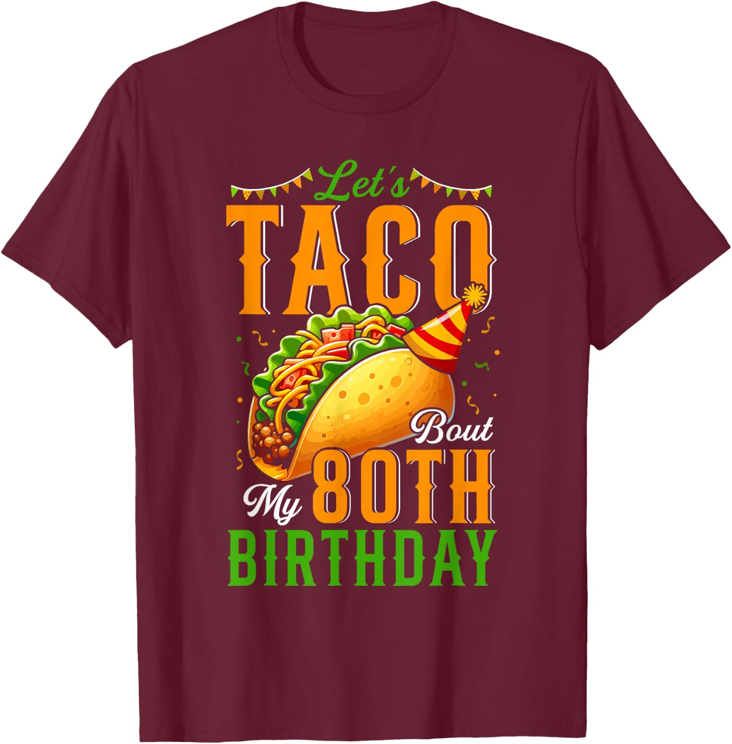 My 80 Birthday Taco Mexican Food Lover Kids Costume Parties T-Shirt - T-Shirt | Maroon