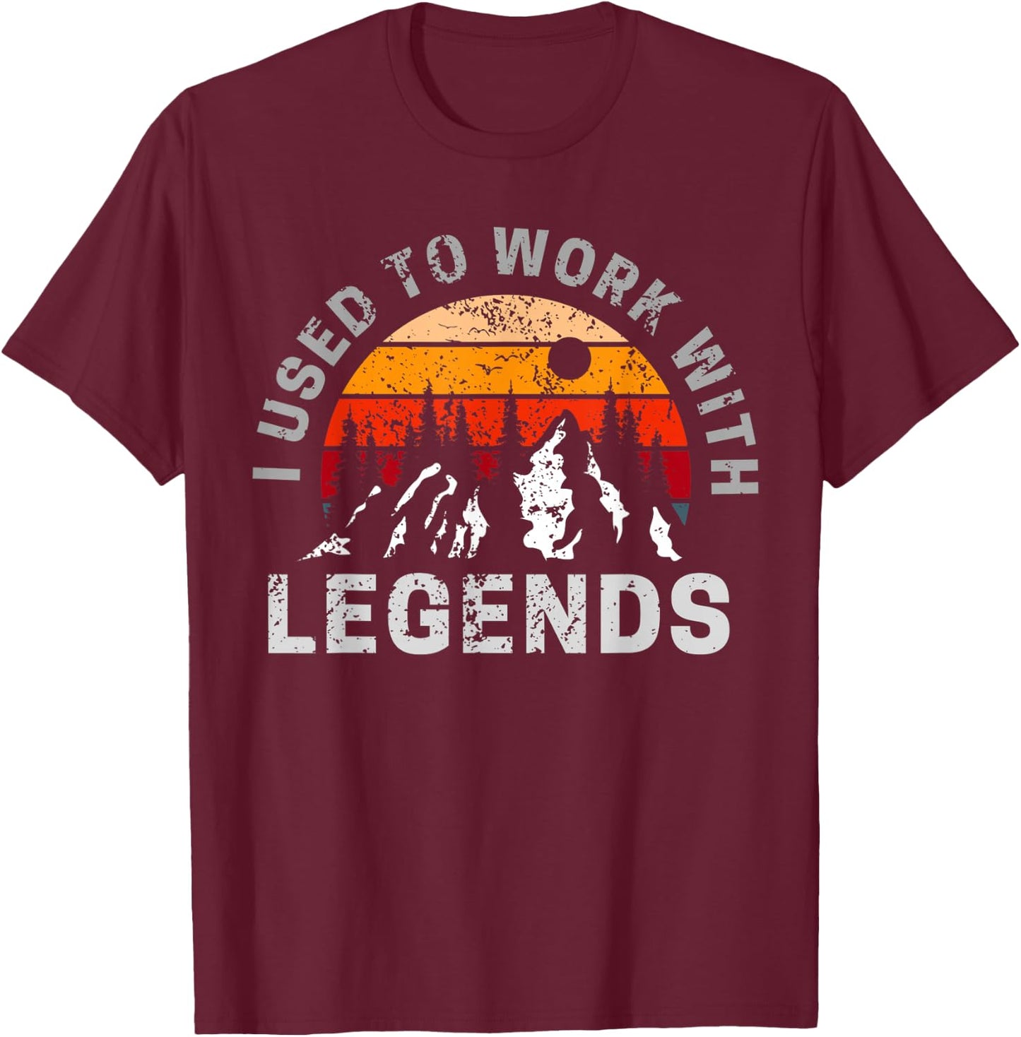 I used to work with absolute legends T-Shirt - T-Shirt | Maroon